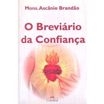 O Breviário da Confiança - Mons Ascânio Brandão