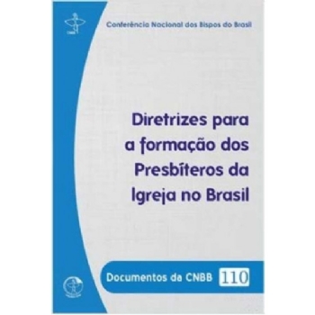 Diretrizes para a formação dos presbíteros da Igreja no Brasil - Documentos da CNBB 110