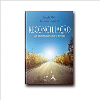 Reconciliação: Um Caminho de Amor e de Perdão