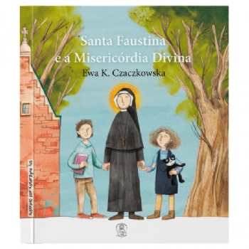 Santa Faustina e a Misericórdia Divina - Infantil