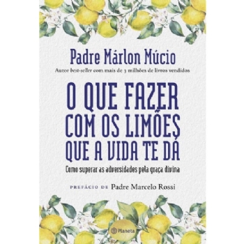 O que fazer com os limões que a vida te dá