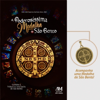 A poderosíssima medalha de São Bento - Contém o Tríduo e a Via-Sacra de São Bento