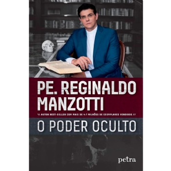 O Poder Oculto - Padre Reginaldo Manzotti